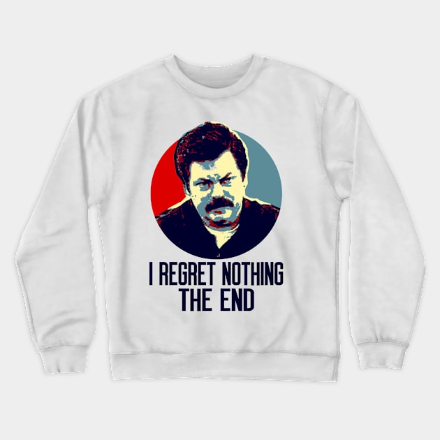 I Regret Nothing. The End. Crewneck Sweatshirt by OcaSign